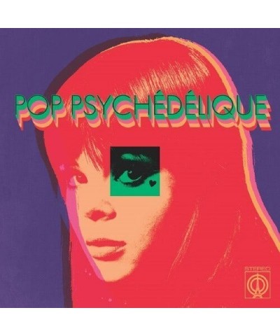 Pop Psychedelique (BEST OF FRENCH PSYCHEDELIC POP) Vinyl Record $6.96 Vinyl