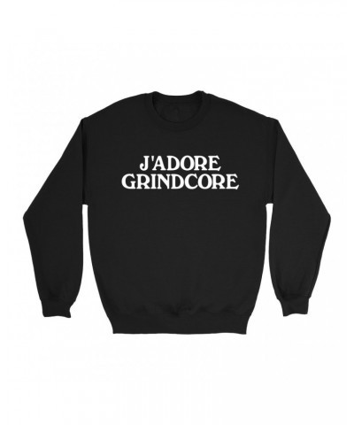Music Life Sweatshirt | J'Adore Grindcore Sweatshirt $8.13 Sweatshirts