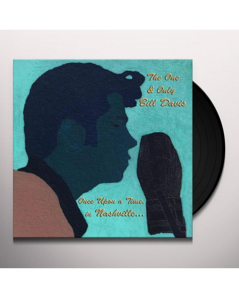 The One and Only Bill Davis ONCE UPON A TIME IN NASHVILLE Vinyl Record $6.85 Vinyl