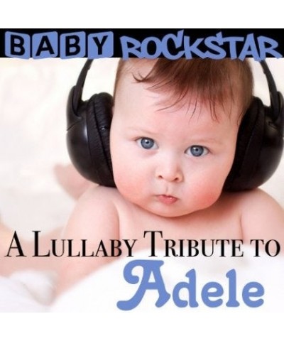 Baby Rockstar A LULLABY TRIBUTE TO ADELE CD $11.51 CD