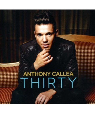 Anthony Callea THIRTY CD $25.00 CD